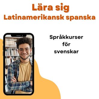 Lära sig Latinamerikansk spanska - Språkkurser i latinamerikansk spanska för svenskar